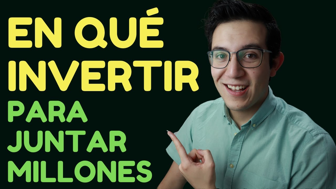 ¿Cómo invertir tu dinero para ser millonario?