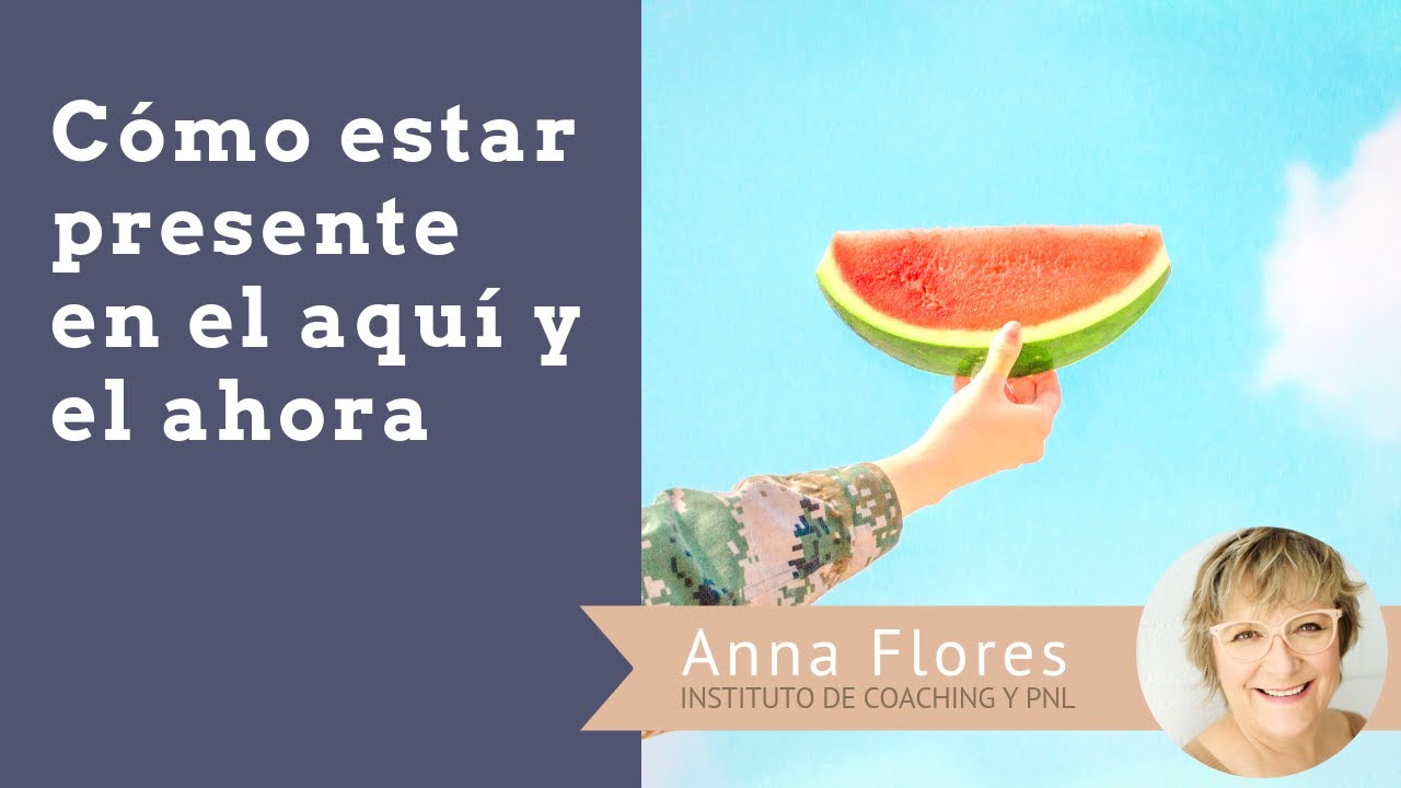 ¿Qué es el aquí y él ahora psicología?