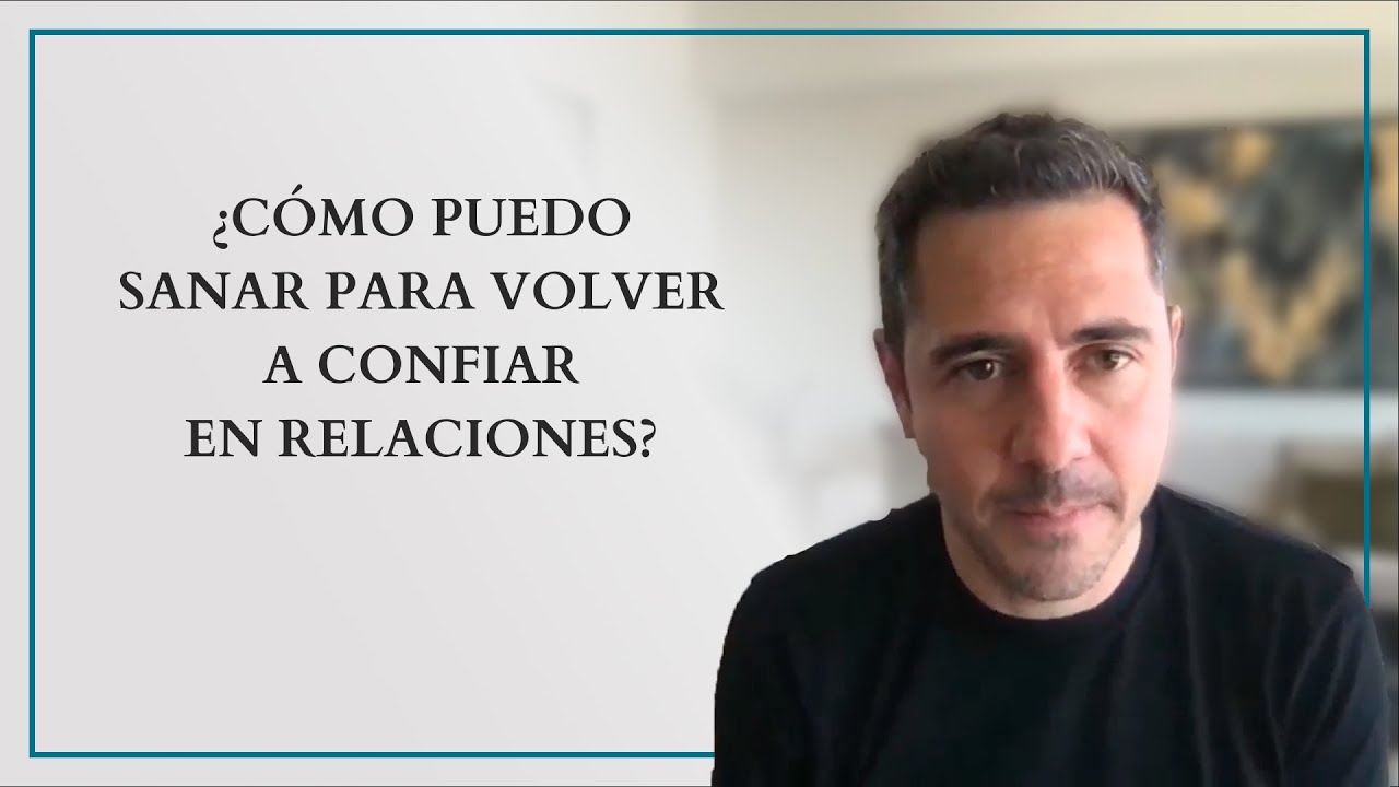 ¿Cómo se hace para volver a confiar en el amor?