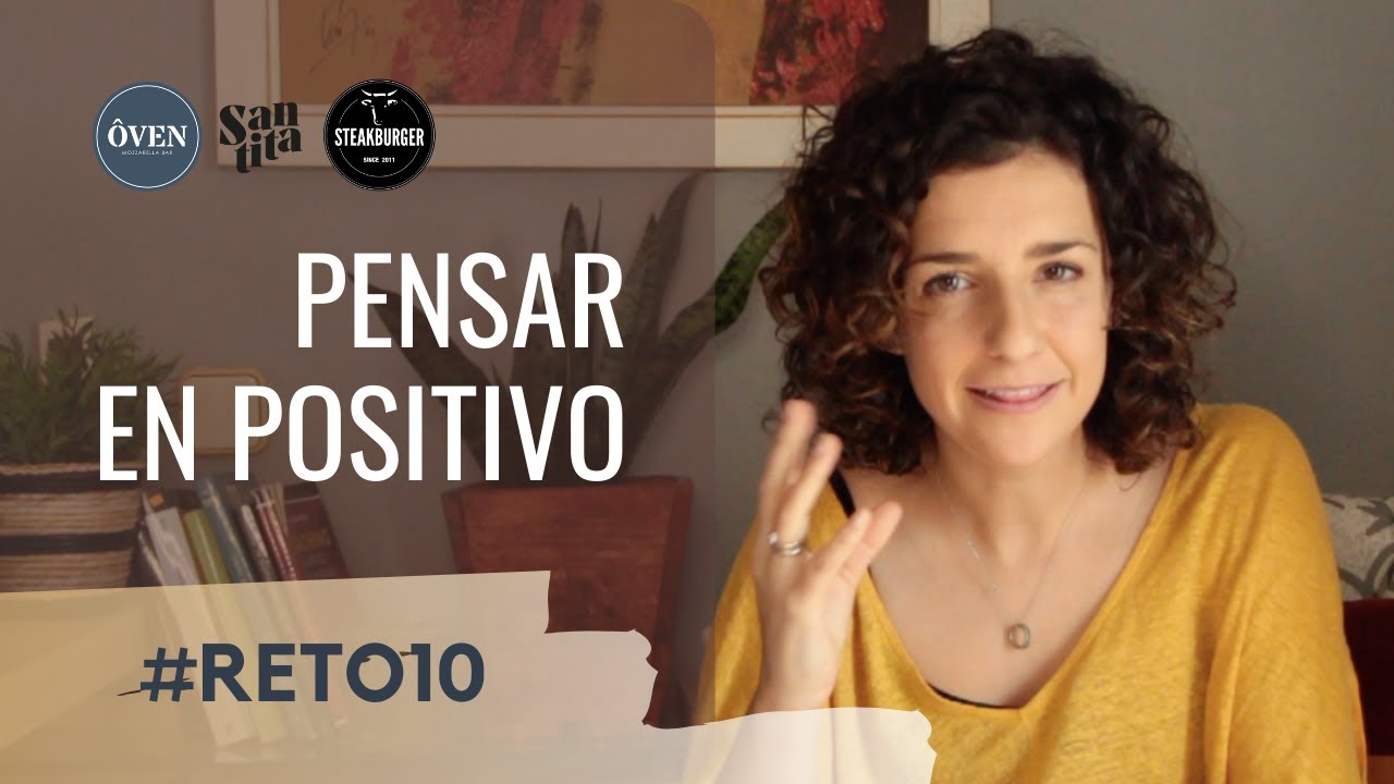 ¿Cómo entrenar la mente para pensar en positivo?