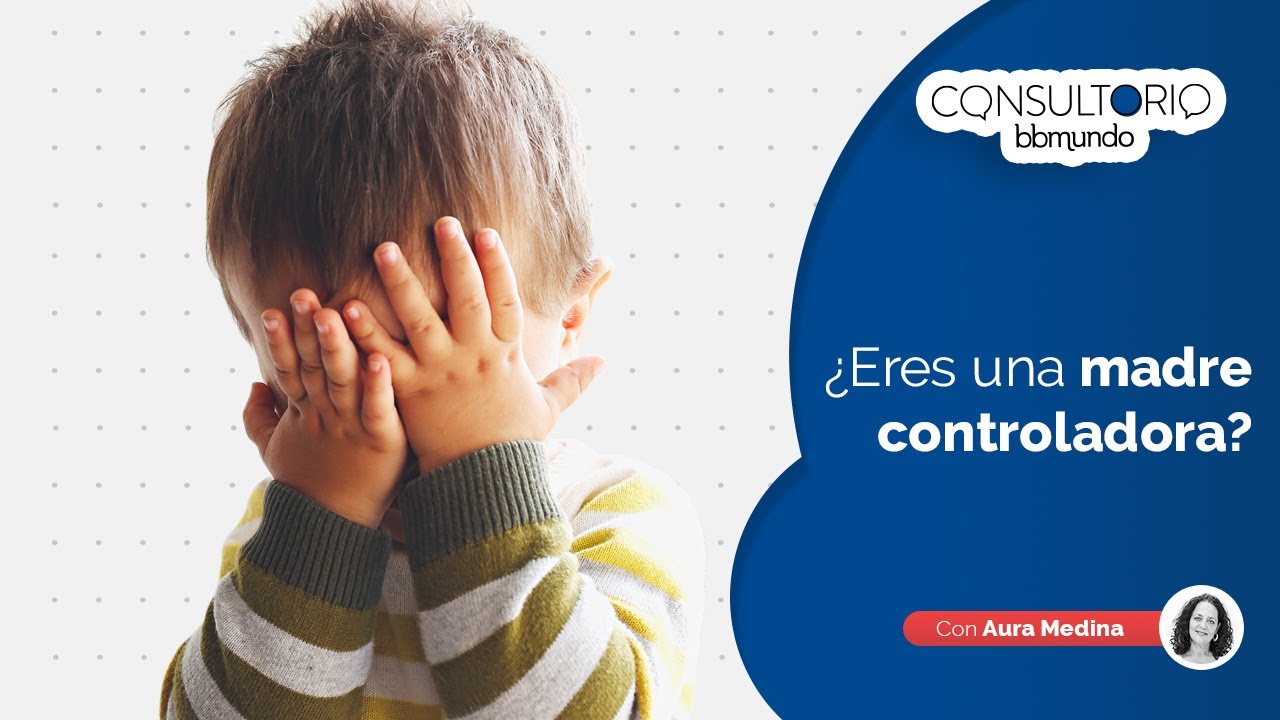 ¿Por qué mi mamá es tan controladora?