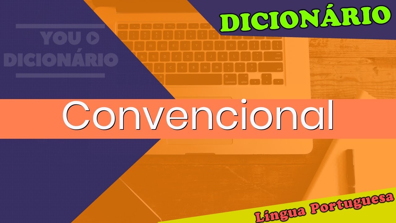 ¿Qué es convencional sinonimo?
