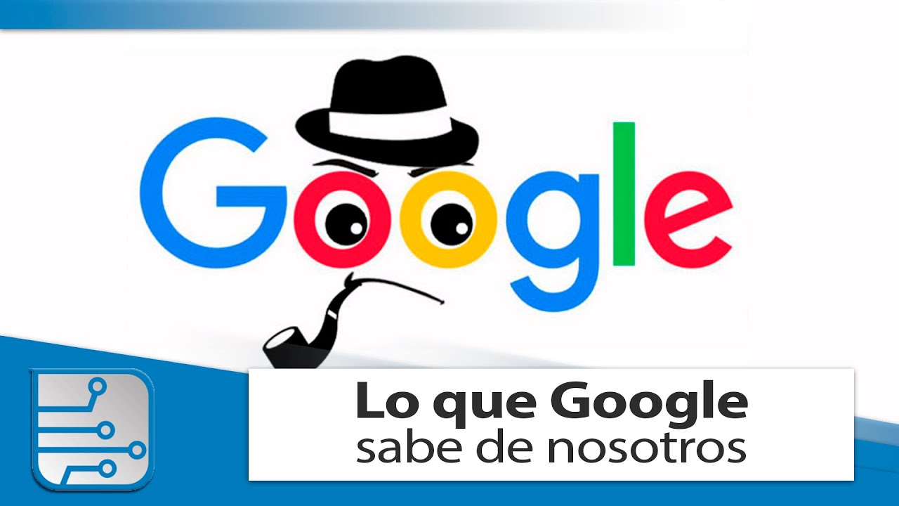 ¿Cómo saber lo que Google sabe de mí?