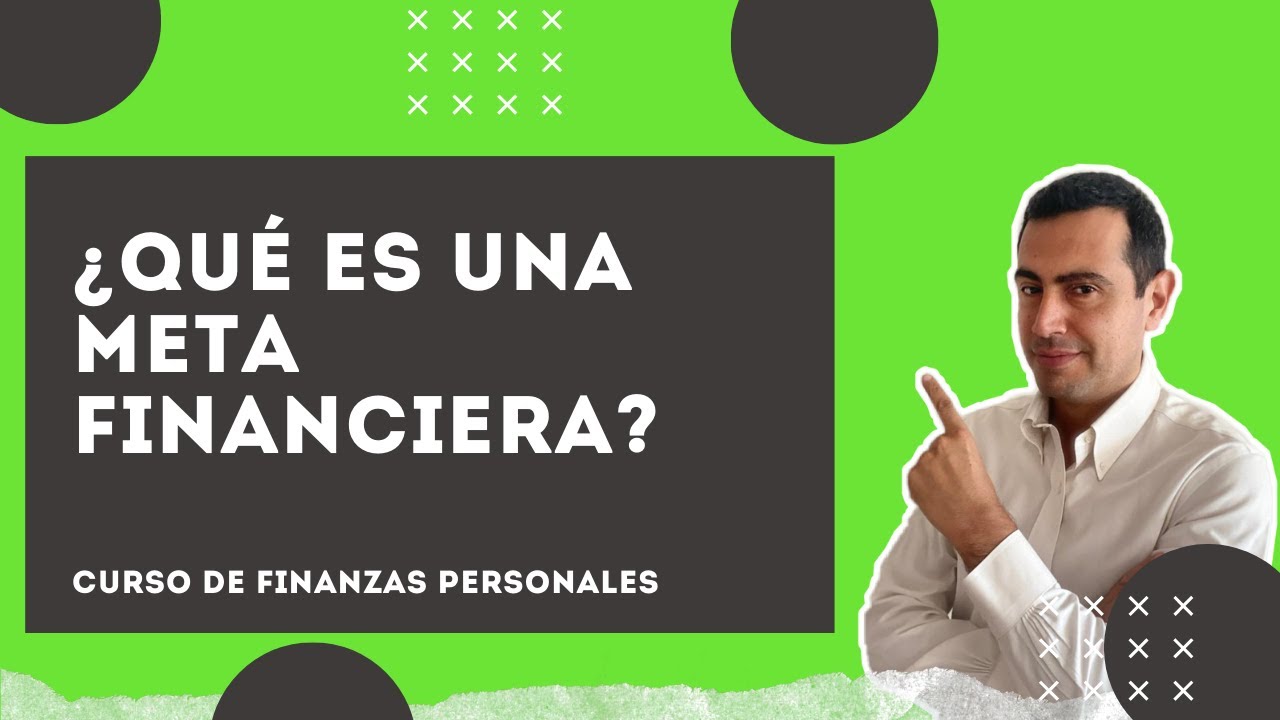 ¿Qué es una meta financiera?