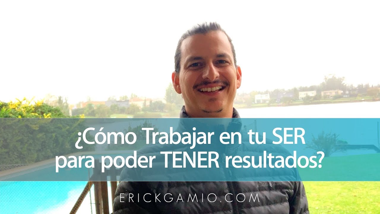 ¿Qué es trabajar en el ser?