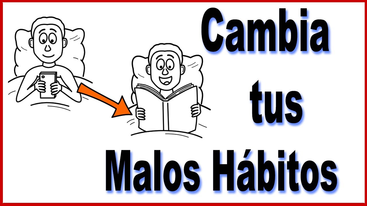 ¿Qué son los hábitos y como cambiarlos?