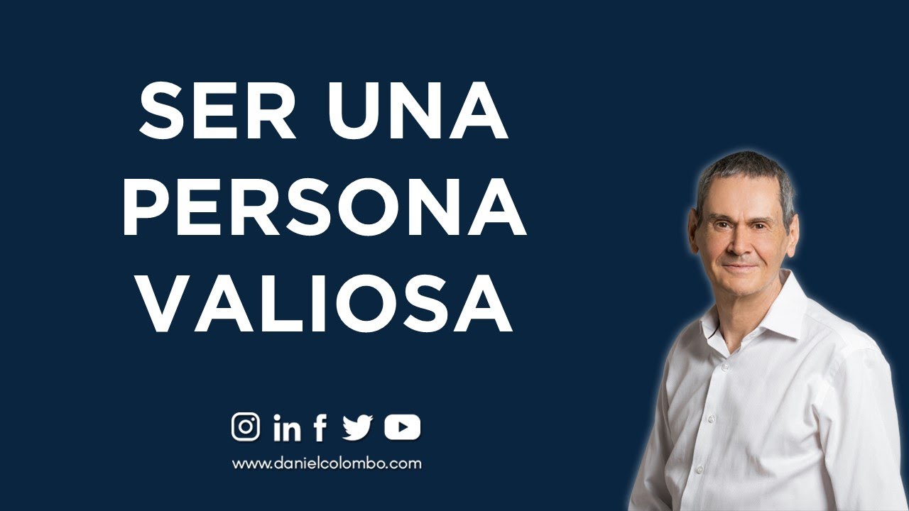 ¿Qué es lo más valioso que tiene una persona?