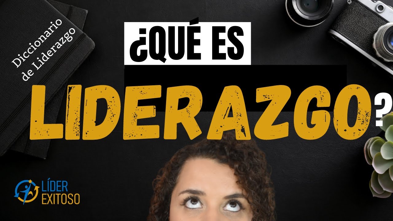 ¿Cuál es la importancia del liderazgo?