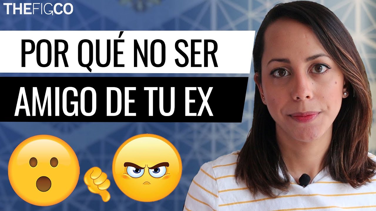 ¿Cómo se puede ser amigo de tu ex?