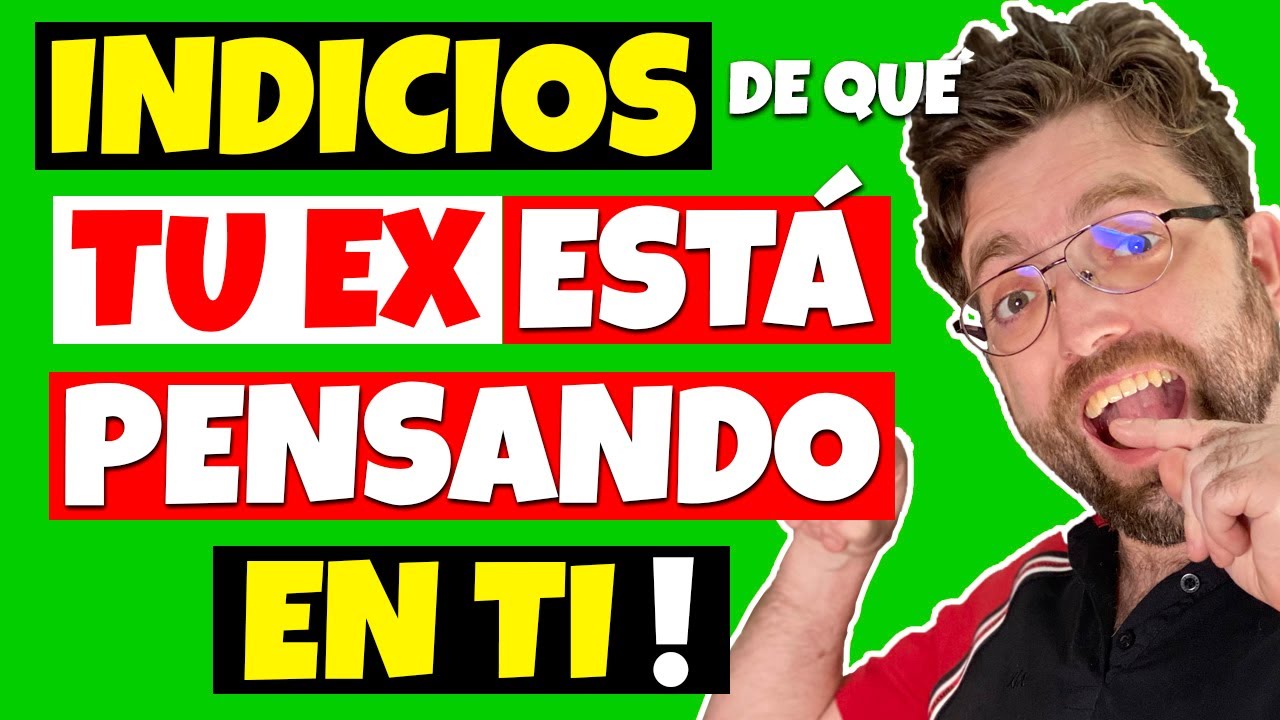 ¿Cómo saber si tu ex está pensando en ti?