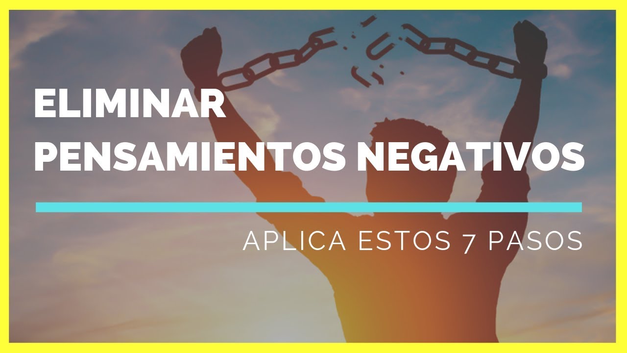 ¿Cómo cambiar la forma de pensar negativa?