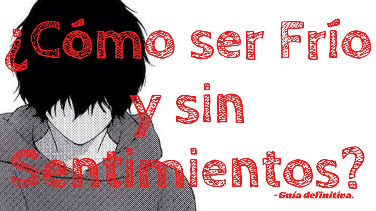 ¿Cómo ser una persona fría y distante?