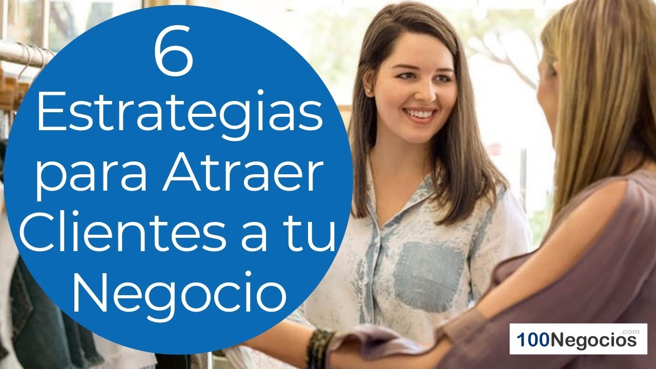 ¿Cómo llamar la atención de los clientes en un negocio?