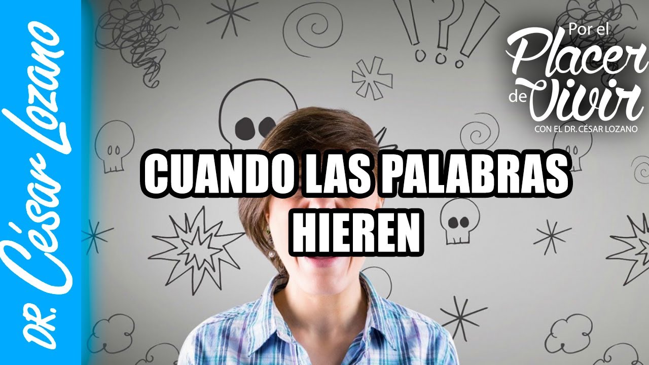 ¿Por qué las palabras hieren?