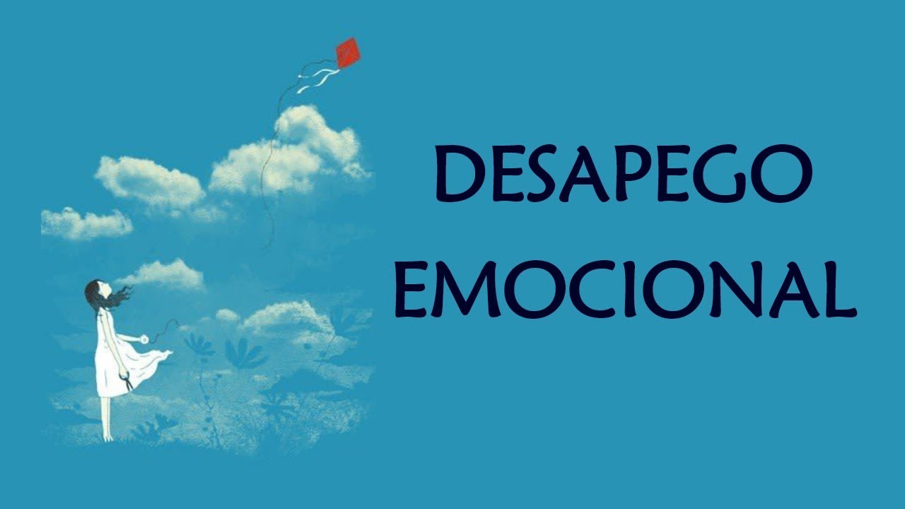 ¿Qué causa el desapego emocional?