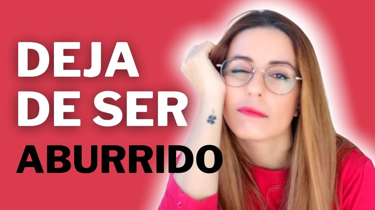 ¿Por qué soy tan aburrido?