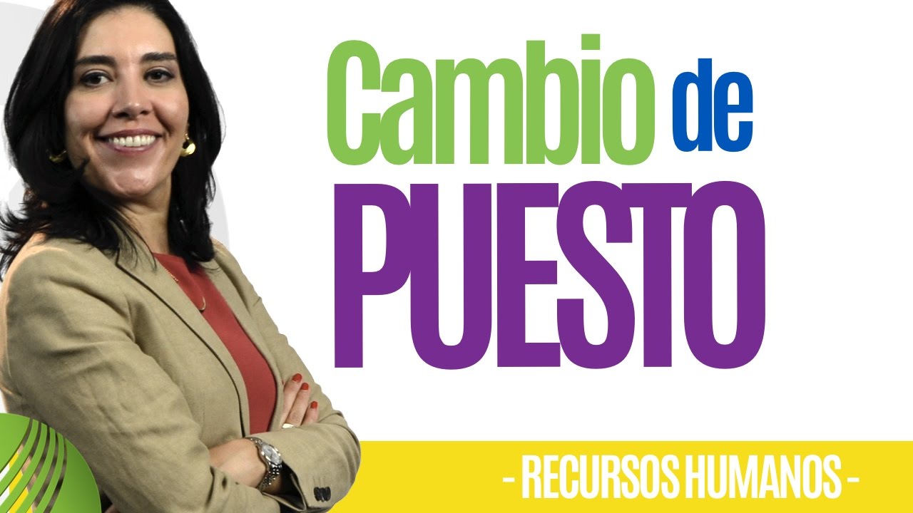 ¿Cómo proponer un cambio de puesto?