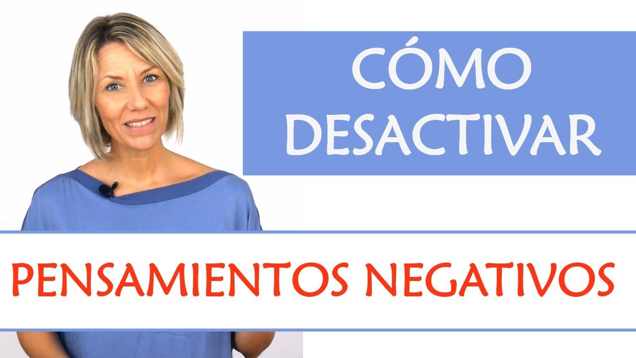 ¿Cómo puedo dejar de pensar en algo negativo?