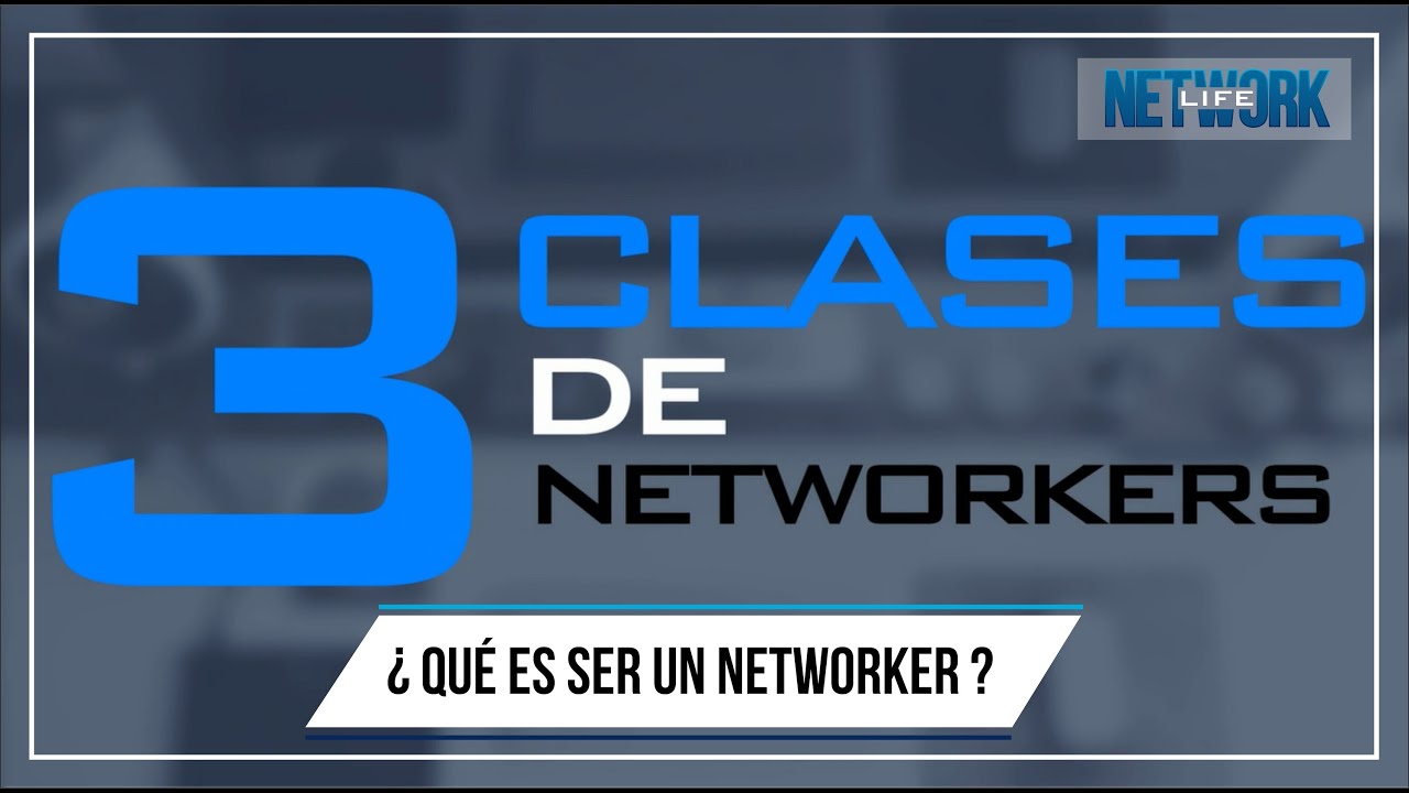 ¿Qué es ser un Networker?