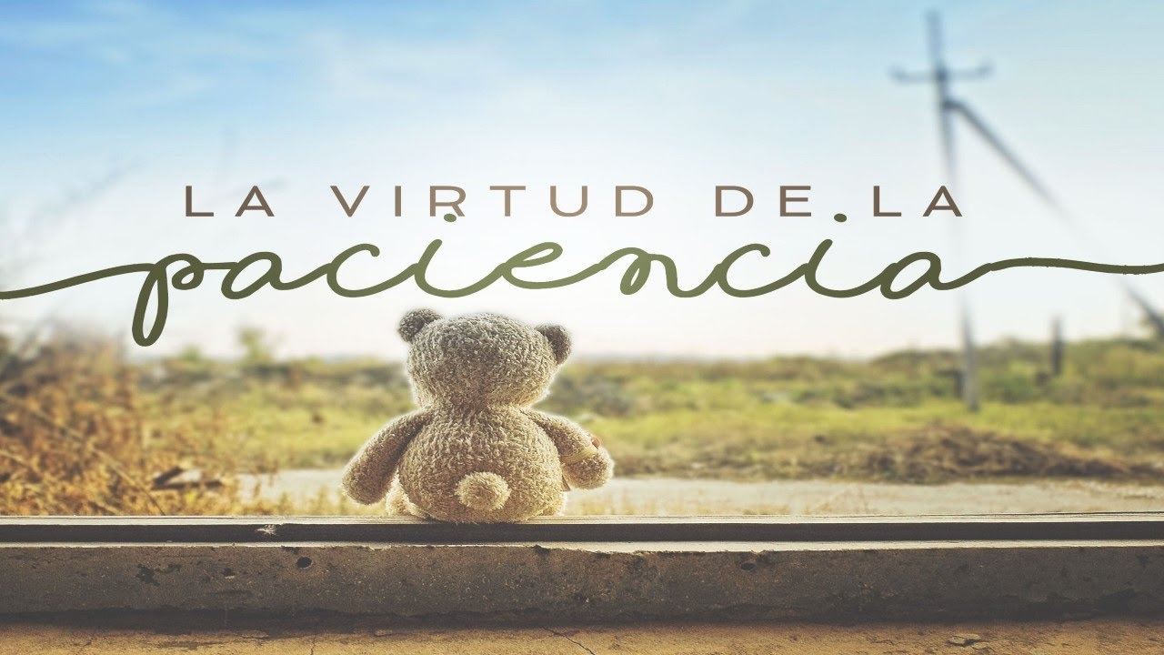 ¿Quién dijo que la paciencia es una virtud?