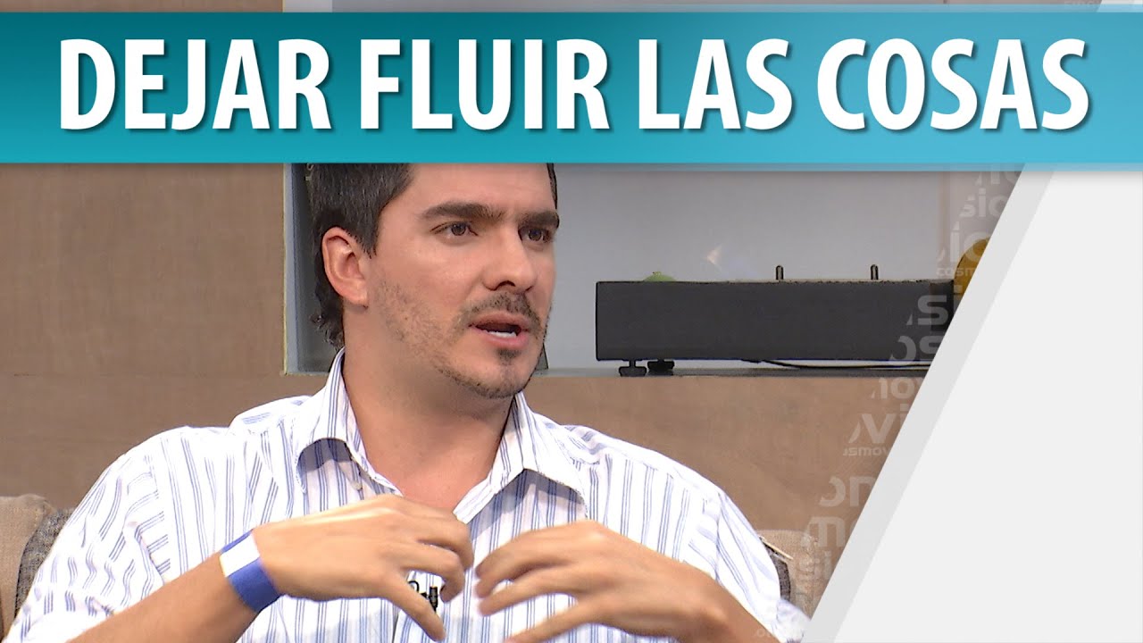¿Cómo hacer para que todo fluya?