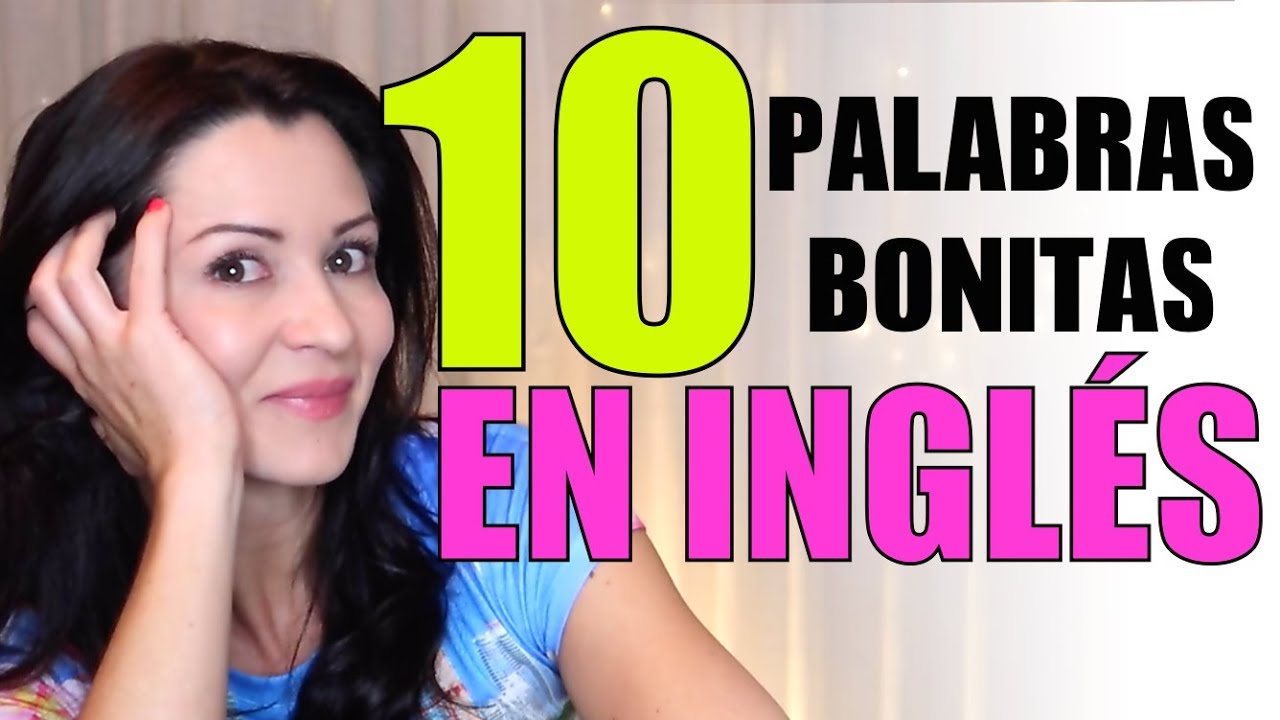 ¿Cómo escribir palabras bonitas en inglés?