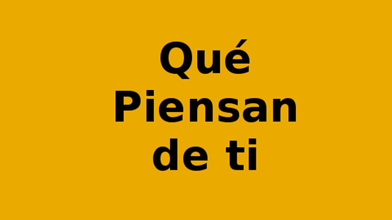 ¿Cómo saber lo que la gente piensa de mí?