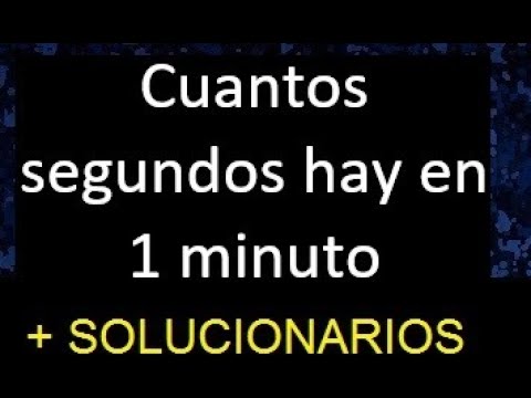 ¿Cuánto equivale Los minutos?