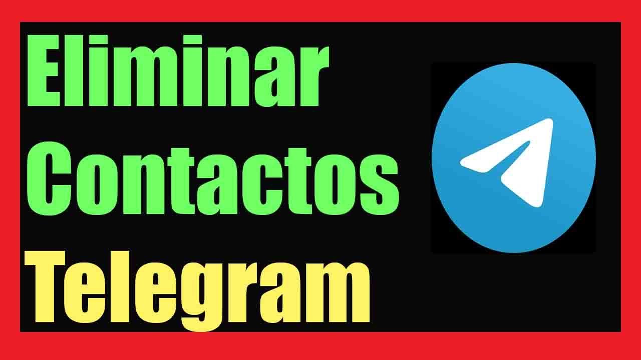 Cómo eliminar un contacto de Telegram en Android e iOS: Guía paso a paso