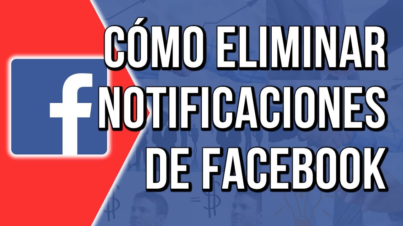 Elimina tus notificaciones de Facebook en cualquier dispositivo