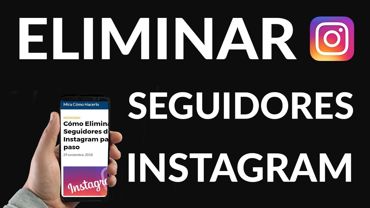 Guía para gestionar tu cuenta de Instagram: Eliminar seguidores, bloquear usuarios, eliminar comentarios y desactivar cuenta