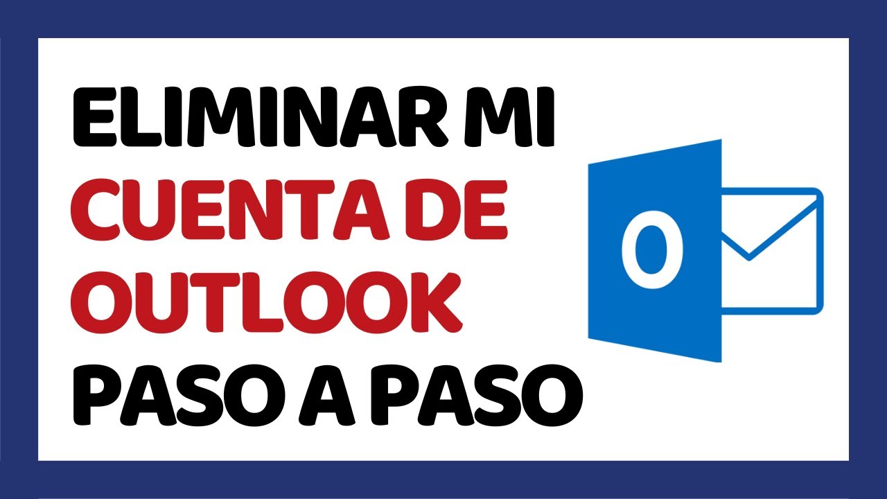 Eliminación de cuenta de Outlook: Consejos y precauciones