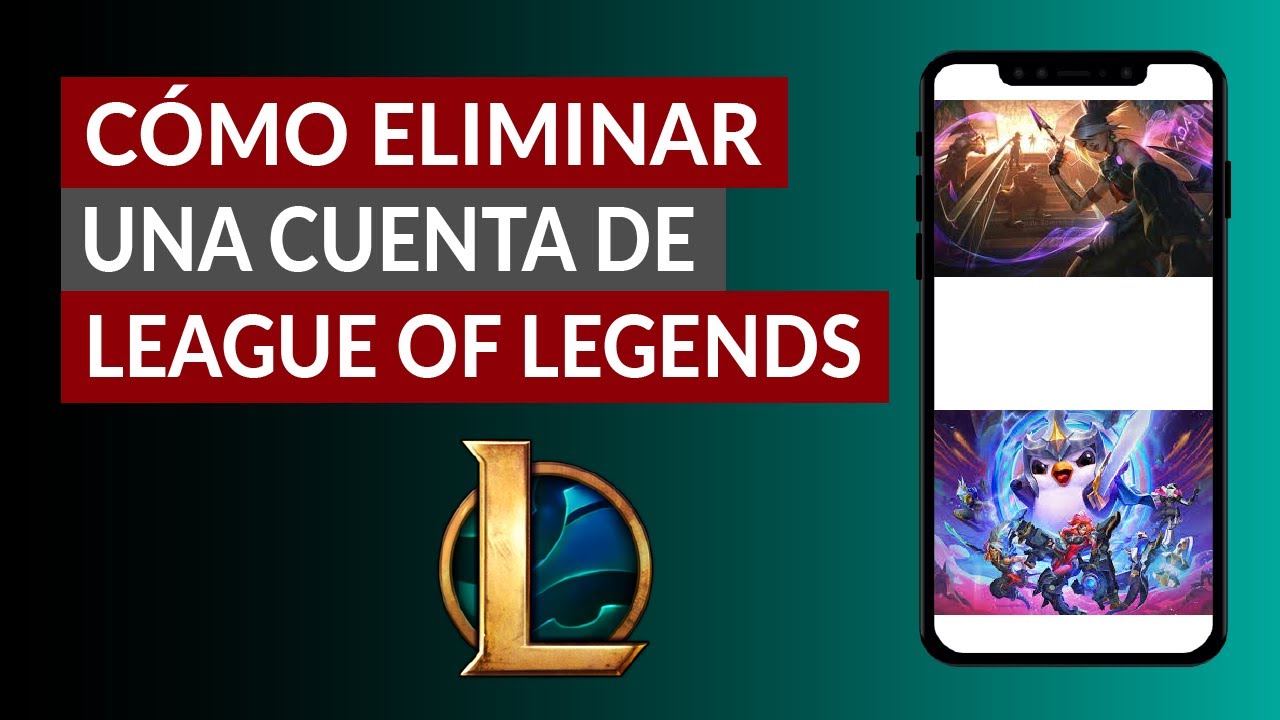 Como borrar una cuenta de league of legends | Actualizado agosto 2025