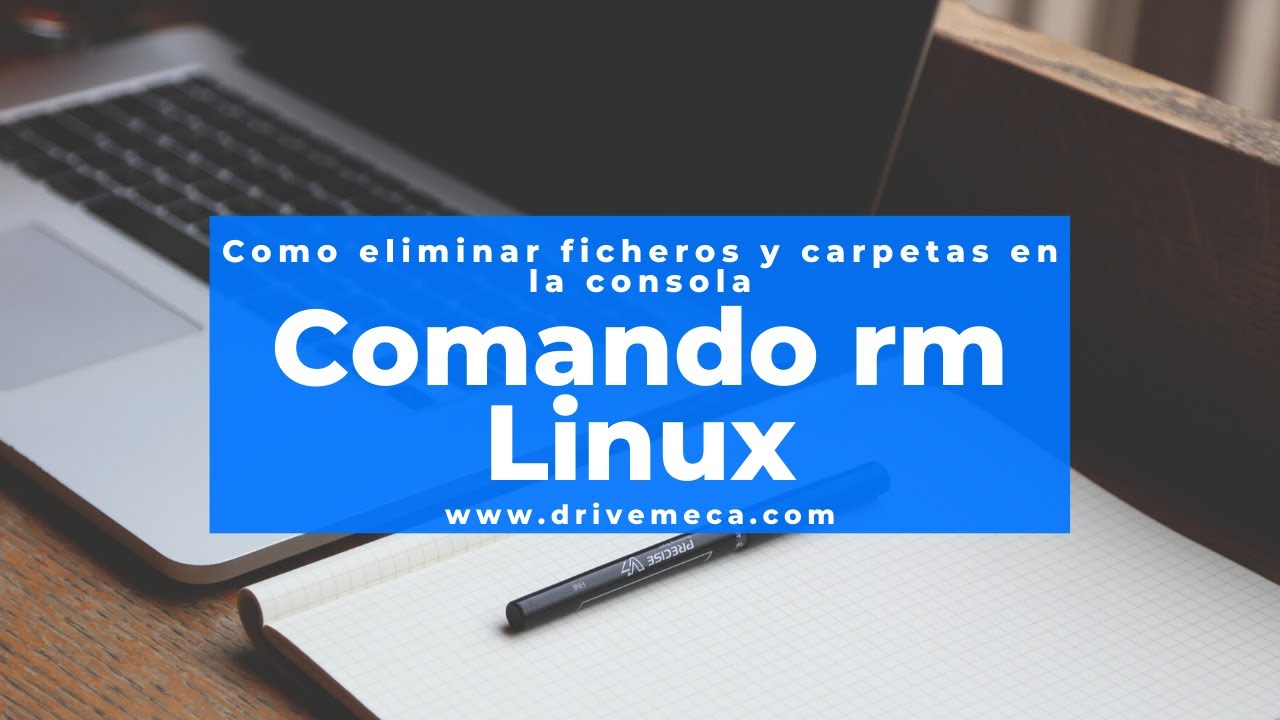 Eliminar archivos y carpetas en Linux con el comando ‘rm’