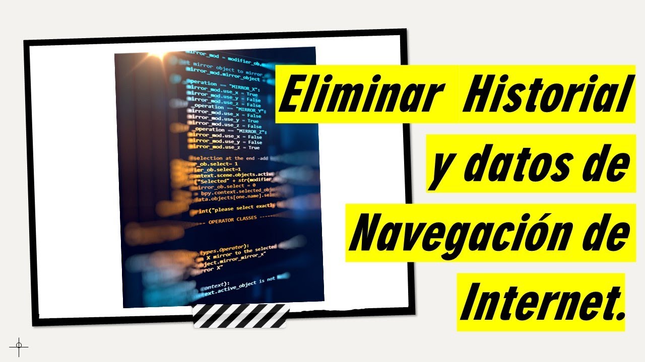 Guía completa para borrar el historial de navegación y proteger tu privacidad en línea