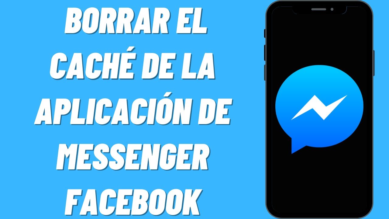 Borrar la memoria caché de Messenger: Guía completa y solución de problemas