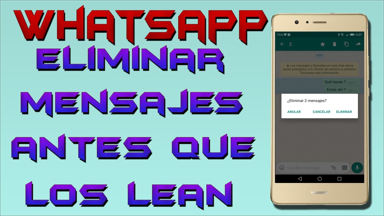Como borrar un whatsapp enviado antes de que lo lean | Actualizado