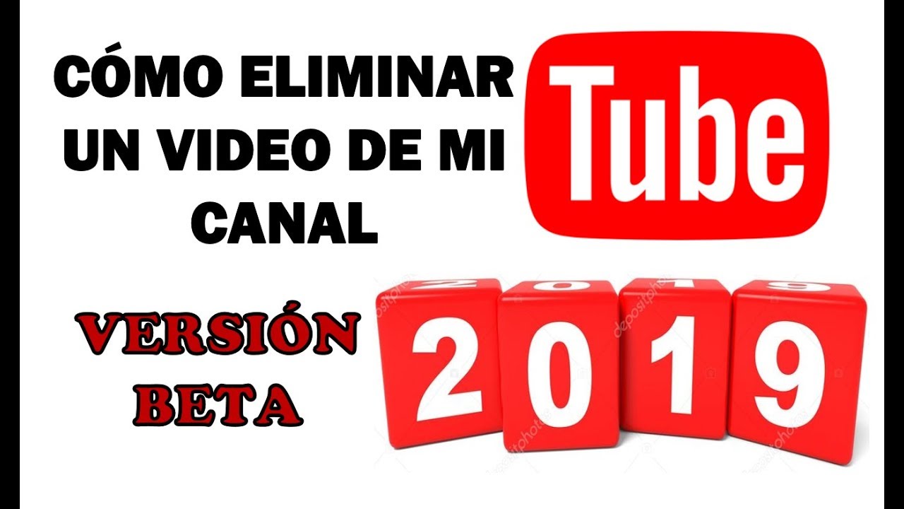 Como borrar un video de mi canal de youtube 2019