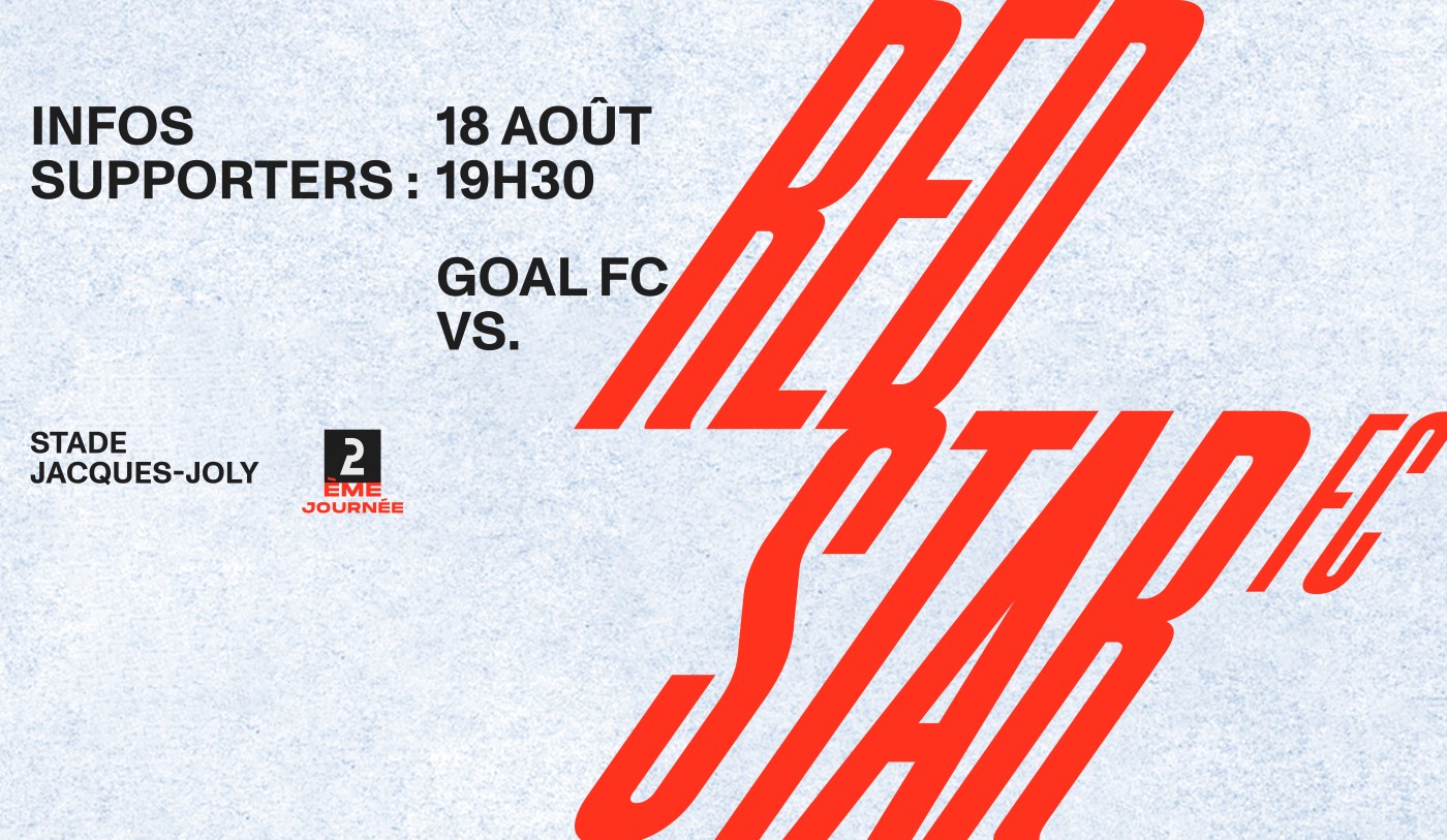 INFORMATIONS SUPPORTERS GOAL FC / RED STAR FC Red Star Football Club