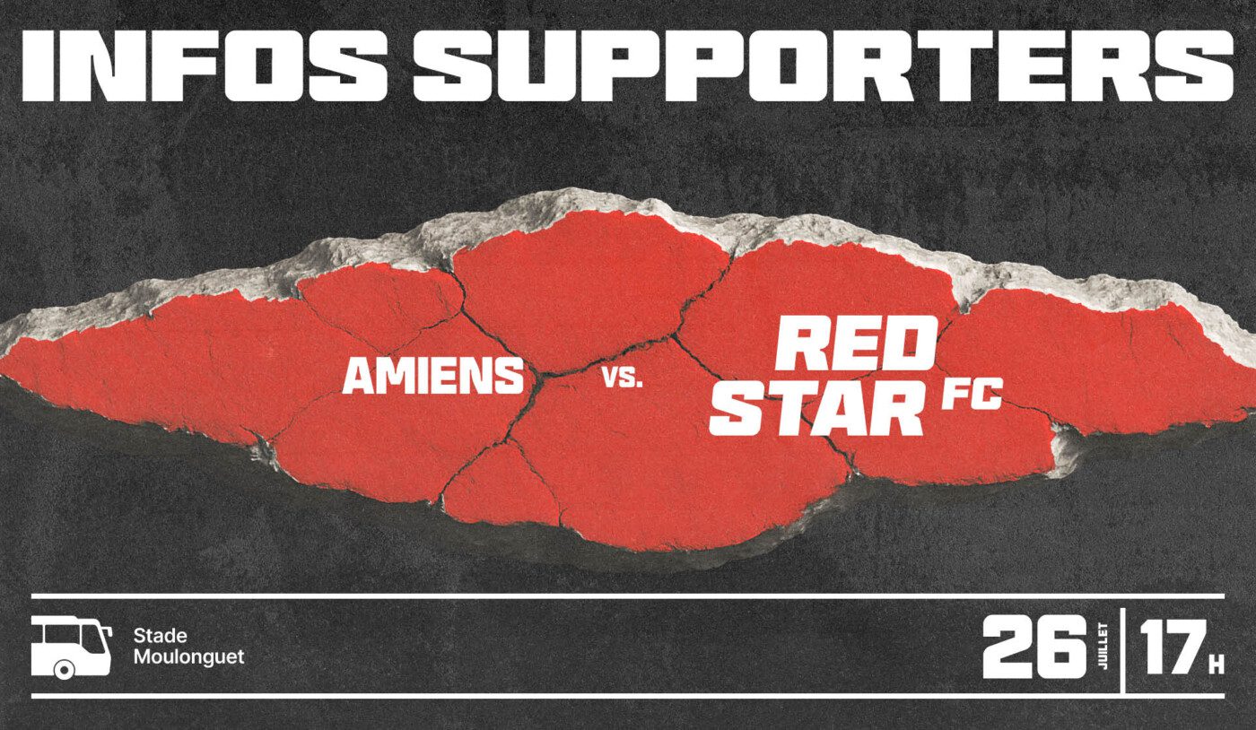 INFORMATIONS SUPPORTERS : AMIENS / RED STAR FC