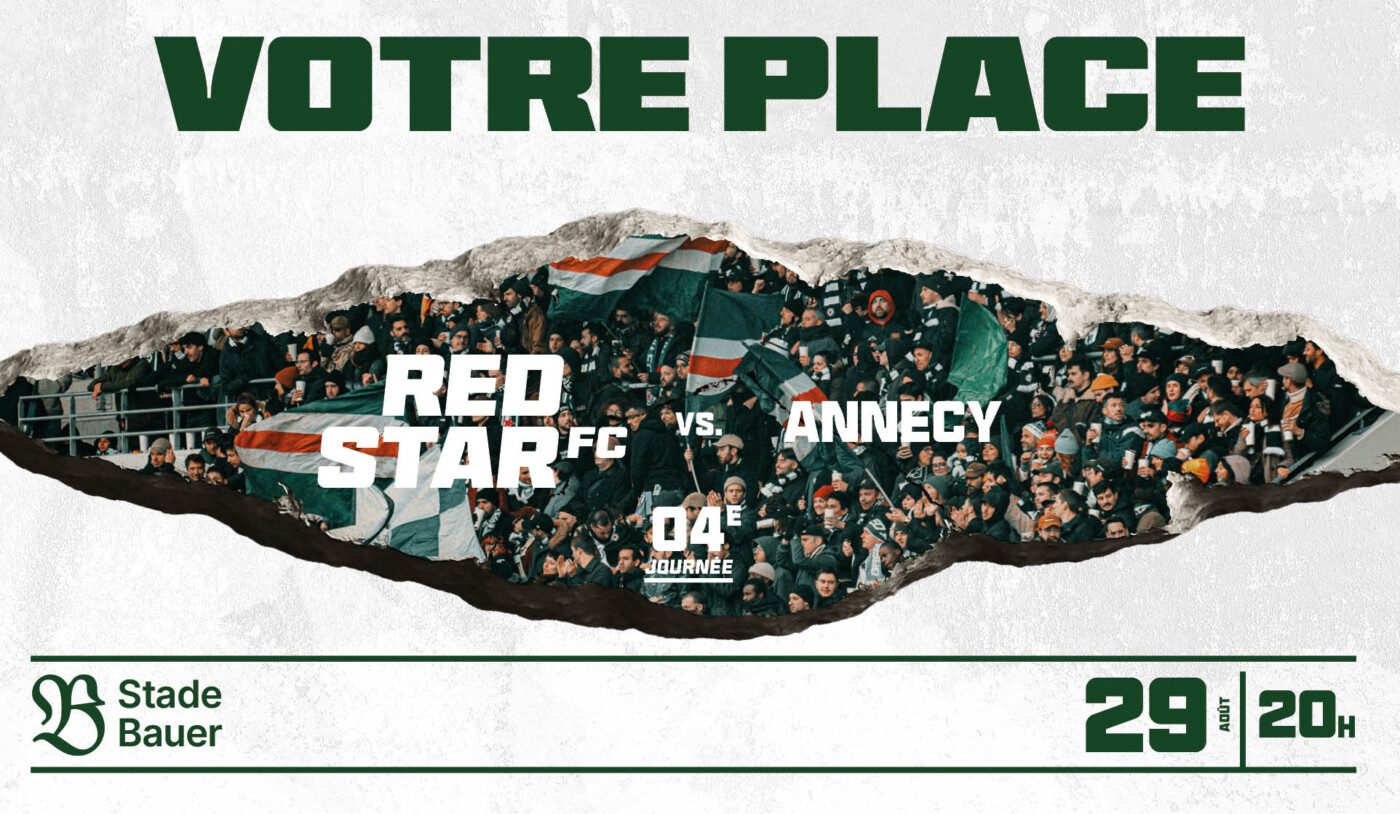 VOTRE PLACE POUR RED STAR FC / ANNECY