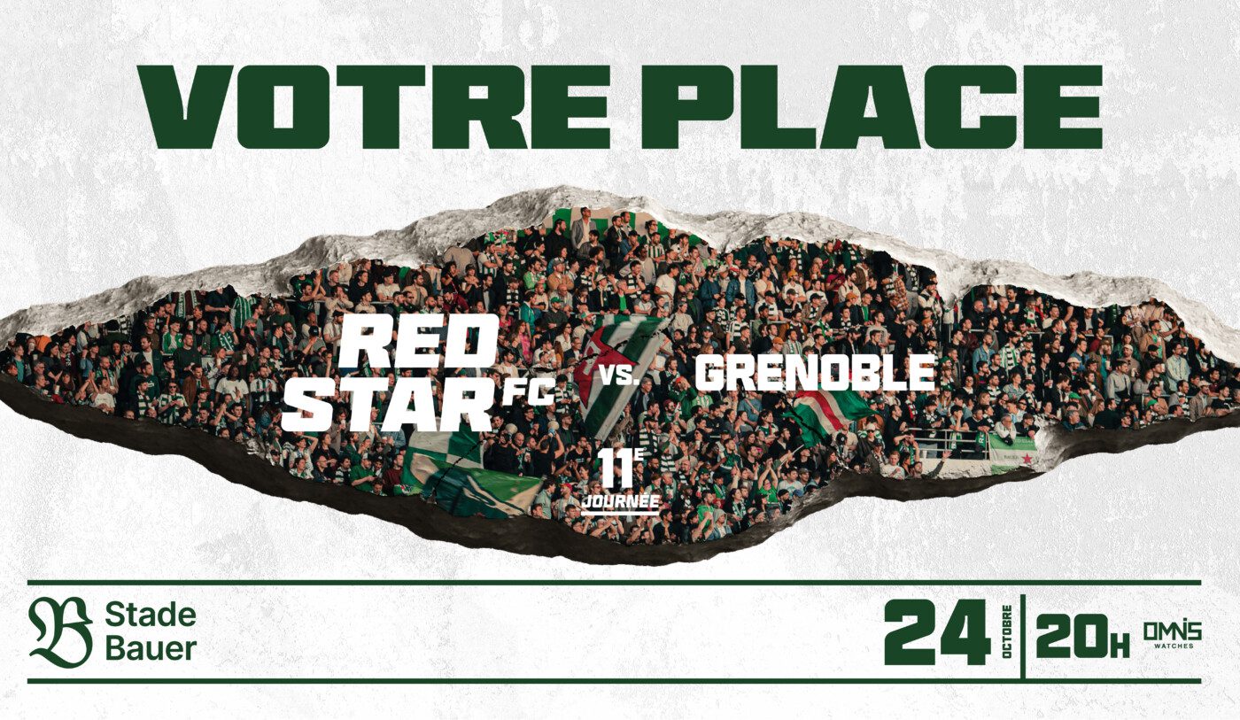 VOTRE PLACE POUR RED STAR FC / GRENOBLE