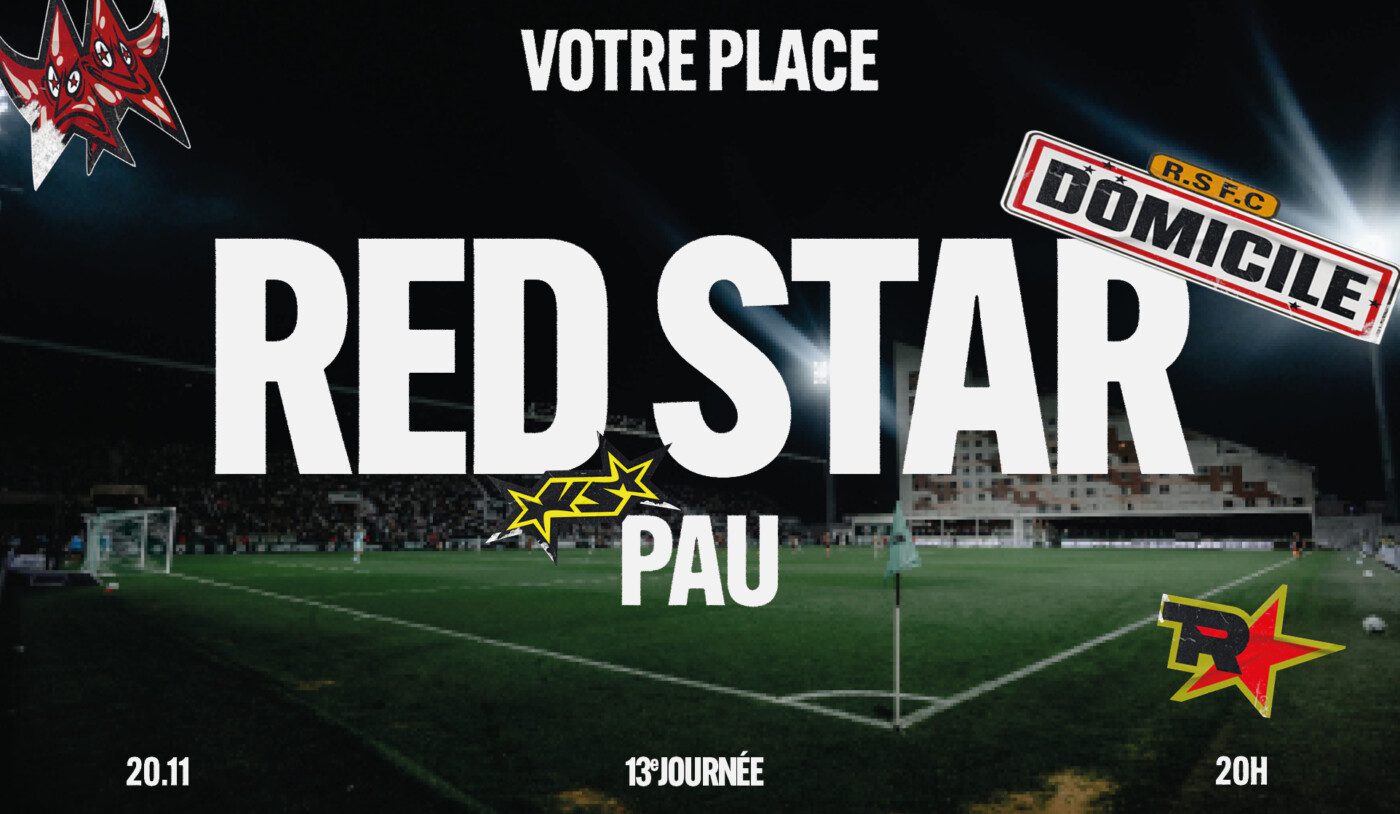 VOTRE PLACE POUR RED STAR FC / PAU