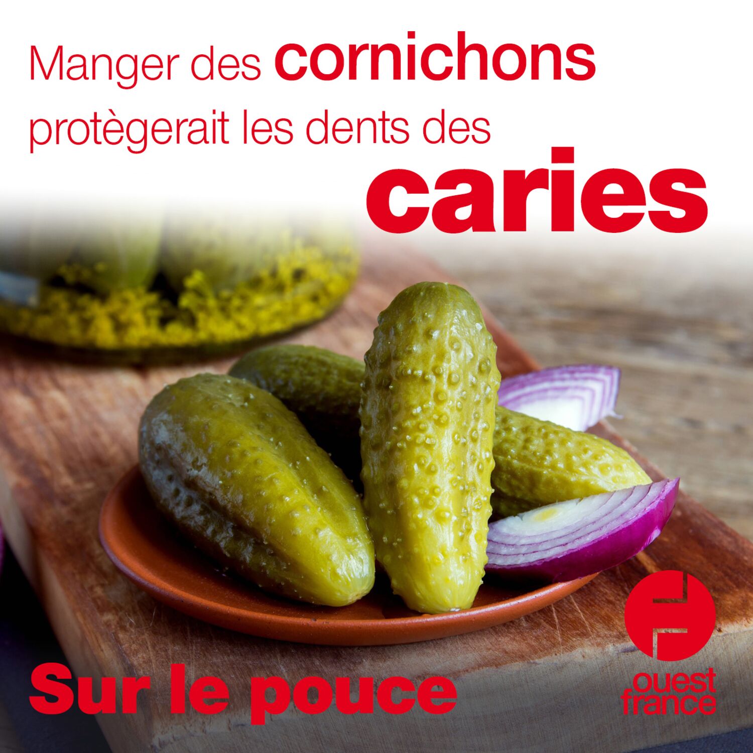 11 juin 2020 - Manger des cornichons protègerait les dents des caries
