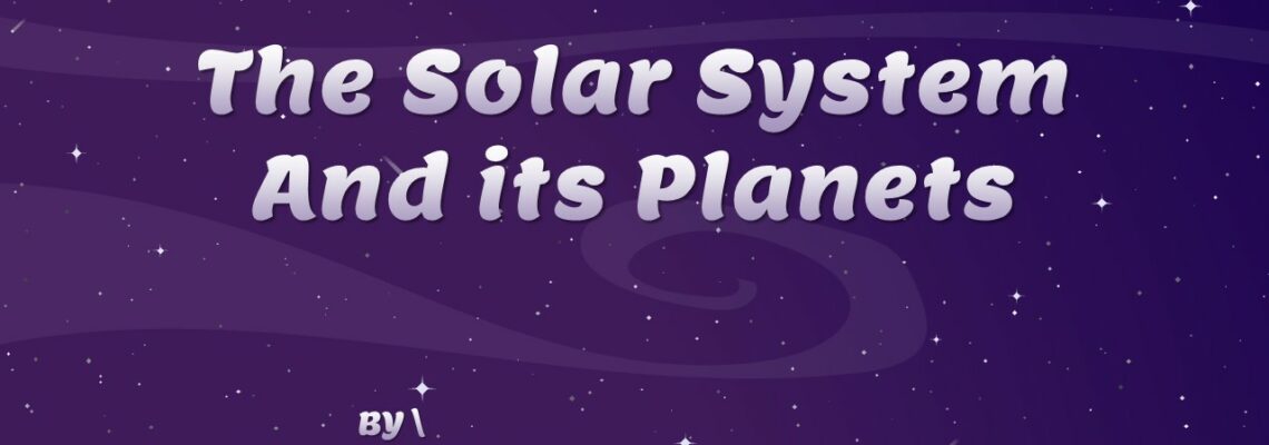 PowerPoint: The Solar System and its planets