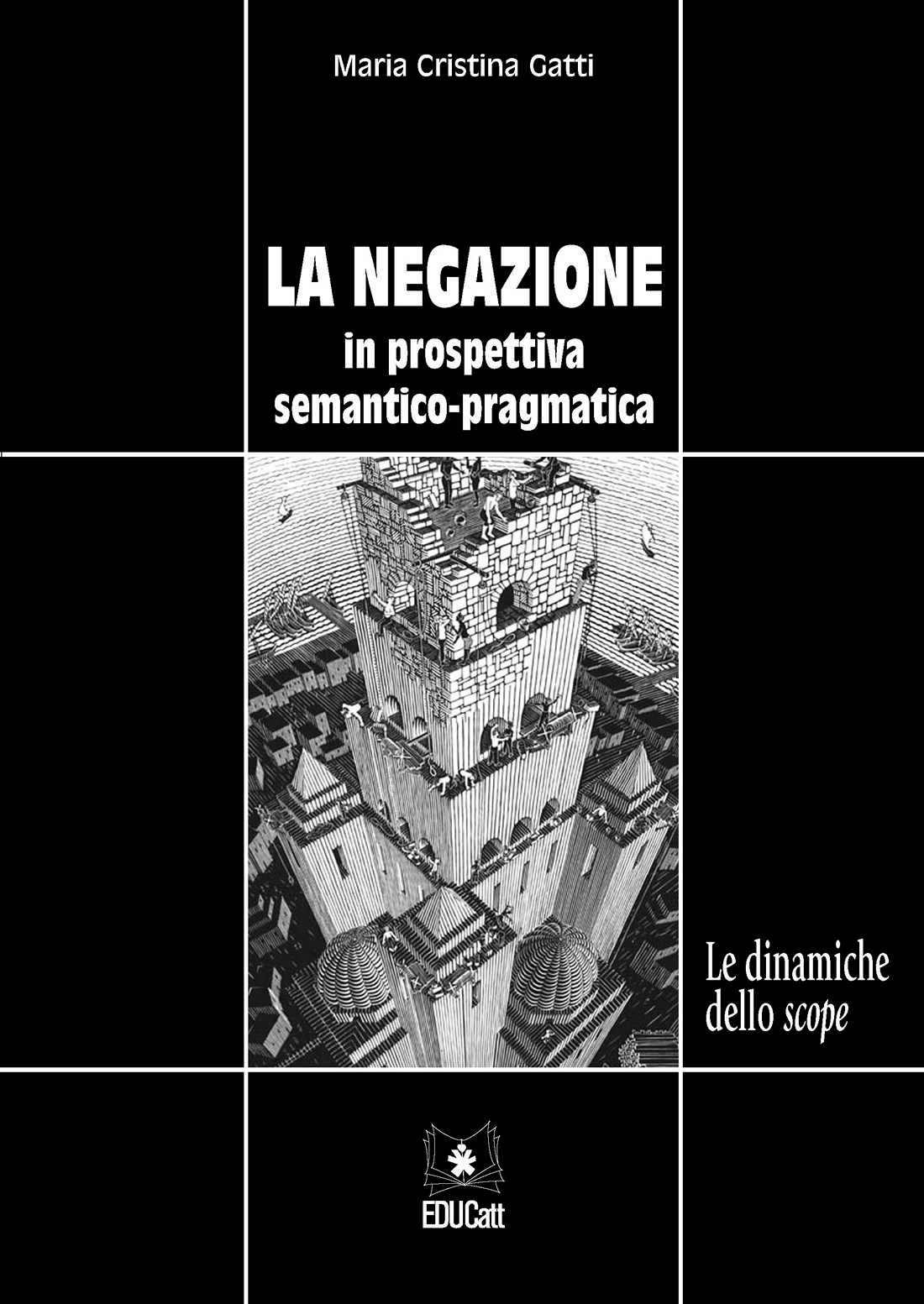 LA NEGAZIONE IN PROSPETTIVA SEMANTICO-PRAGMATICA. LE DINAMICHE DELLO SCOPE